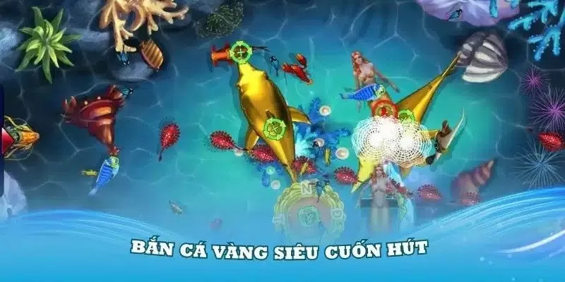 Khám Phá Bắn Cá Vàng - Trải Nghiệm Game Giải Trí Đỉnh Cao