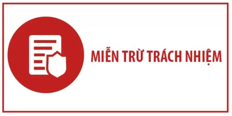 Miễn trừ trách nhiệm của nhà cái được hiểu như thế nào?