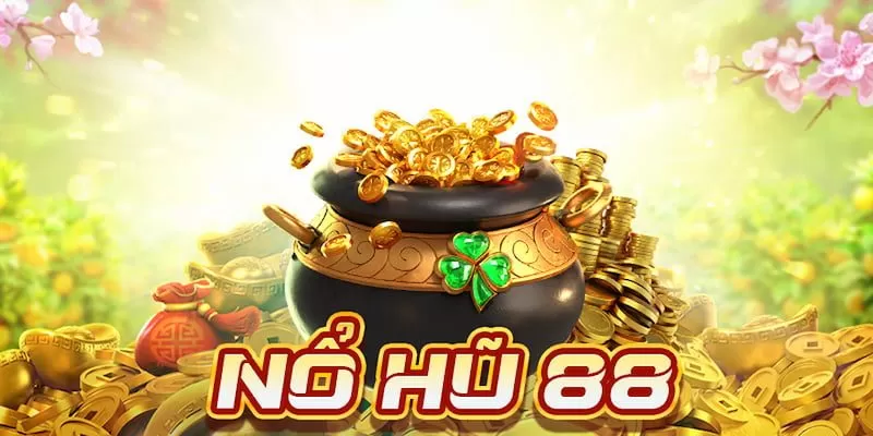 Nổ Hũ 88 - Trải Nghiệm Đầy Thú Vị Và Trúng Thưởng Cực Lớn